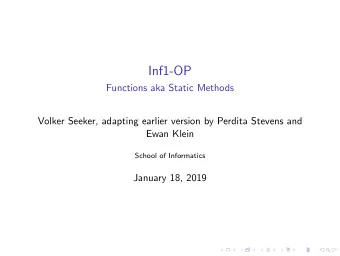 Inf1-OP  Functions aka Static Methods  Volker Seeker, adapting earlier version by Perdita Stevens