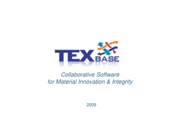 for Material Innovation &amp; Integrity  2009  TEXbase allows us to do what we do best