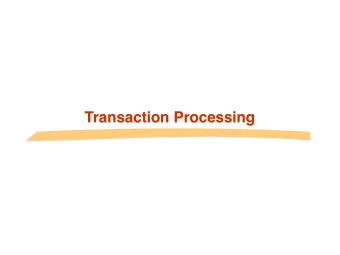 Transaction Processing  Transaction Concept  A transaction is a unit of program execution that