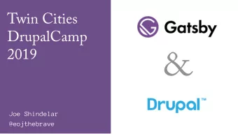 &amp;  Joe Shindelar  @eojthebrave  Hi, Im Joe  @eojthebrave  joe@drupalize.me Ti is talk