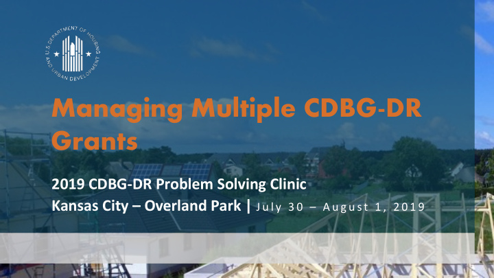 managing multiple cdbg dr grants