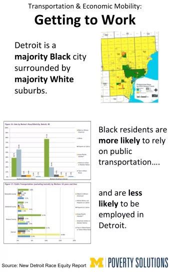 Getting to Work  Detroit is a majority Black city  surrounded by  majority White  suburbs.  Black