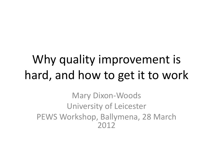 why quality improvement is hard and how to get it to work
