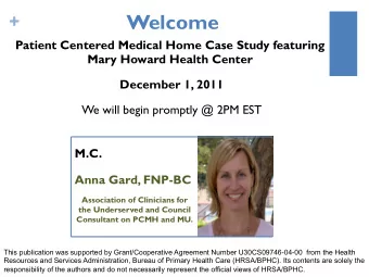 Welcome  +  Patient Centered Medical Home Case Study featuring  Mary Howard Health Center  December