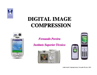 DIGITAL IMAGE  DIGITAL IMAGE  COMPRESSION  COMPRESSION  Fernando Pereira  Fernando Pereira