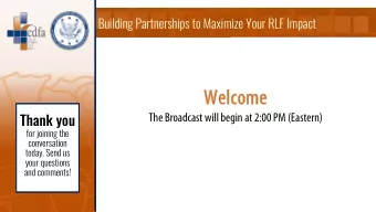 Welcom  We  lcome  Thank you  The Broadcast will begin at 2:00 PM (Eastern)  Than  Th  ank  k you