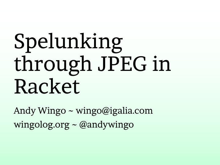 spelunking through jpeg in racket