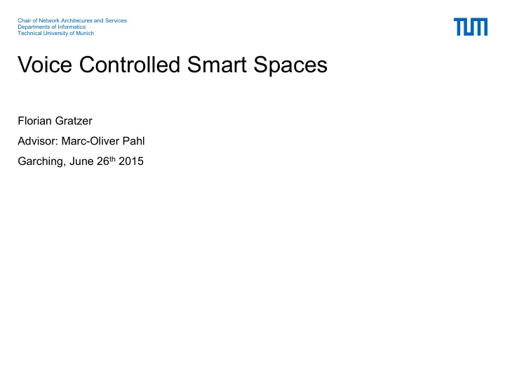 voice controlled smart spaces