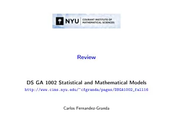 Review  DS GA 1002 Statistical and Mathematical Models
