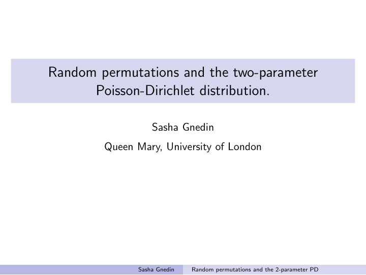 random permutations and the two parameter poisson