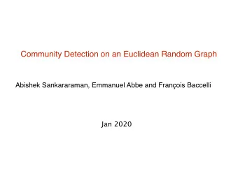 Community Detection on an Euclidean Random Graph  Abishek Sankararaman, Emmanuel Abbe and Franois