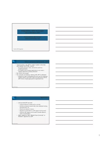 Model 2 approach to JSP  Servlet/JSP Integration  4  Dispatching Requests   First, call the
