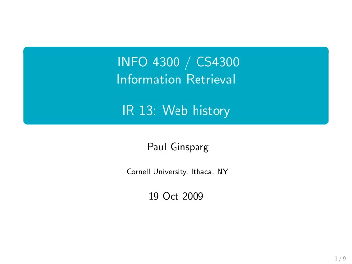 info 4300 cs4300 information retrieval ir 13 web history