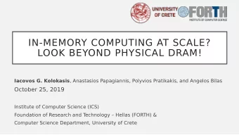 IN-MEMORY COMPUTING AT SCALE?  LOOK BEYOND PHYSICAL DRAM! Iacovos G. Kolokasis , Anastasios