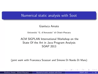 Numerical static analysis with Soot  Gianluca Amato  Universit`  a G. dAnnunzio di