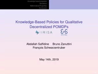 Knowledge-Based Policies for Qualitative  Decentralized POMDPs  Abdallah Saffidine  Bruno Zanuttini