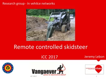 Remote controlled skidsteer  iCC 2017  Jeremy Lebon  iCC 2017  1  VIVES University College -