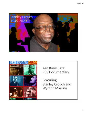 Stanley Crouch  1945-2020  Ken Burns Jazz:  PBS Documentary  Featuring:  Stanley Crouch and  Wynton