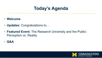Todays Agenda   Welcome  Updates: Congratulations to  Featured Event: The Research