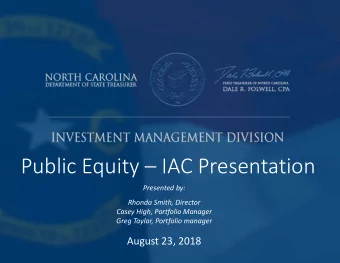 Public Equity  IAC Presentation  Presented by:  Rhonda Smith, Director  Casey High, Portfolio