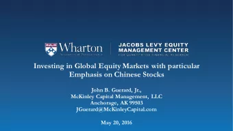 Investing in Global Equity Markets with particular  Emphasis on Chinese Stocks  John B. Guerard,