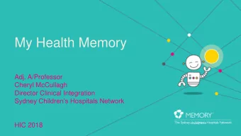 My Health Memory  Adj. A/Professor  Cheryl McCullagh  Director Clinical Integration  Sydney