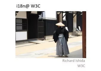 i18n@  W3C    Richard  Ishida    W3C   The  i18n  Ac+vity  i18n  Ac+vity