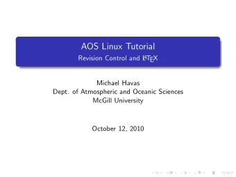AOS Linux Tutorial  Revision Control and L A T  EX  Michael Havas  Dept. of Atmospheric and Oceanic