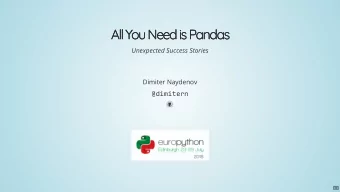 All You Need is Pandas  All You Need is Pandas  Unexpected Success Stories  Dimiter Naydenov