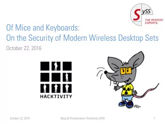Of Mice and Keyboards:  On the Security of Modern Wireless Desktop Sets  October 22, 2016  October