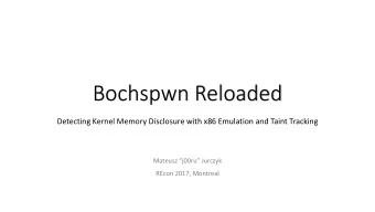 Bochspwn Reloaded  Detecting Kernel Memory Disclosure with x86 Emulation and Taint Tracking