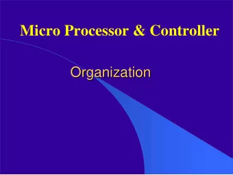 Micro Processor &amp; Controller  Organization  Organization  Outline  Outline  Project Examples