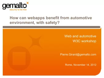 How can webapps benefit from automotive  environment, with safety?  Web and automotive  W3C