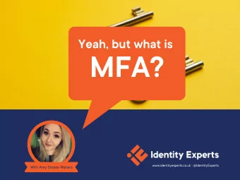 MFA? www.id e ntit yexpe rts. co .uk | @Id e ntit y E xpe rts With Am y St o k e s-W a t e rs  ulti