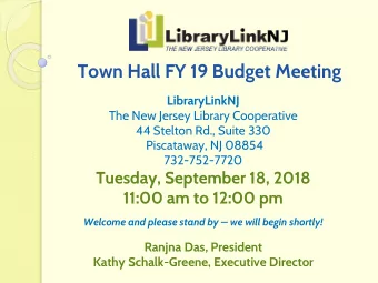 Town Hall FY 19 Budget Meeting  LibraryLinkNJ  The New Jersey Library Cooperative  44 Stelton Rd.,
