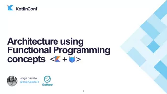 Architecture using  Functional Programming  concepts  &lt;  +  &gt;  Jorge Castillo