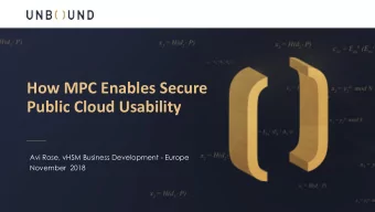 How MPC Enables Secure  Public Cloud Usability  Avi Rose, vHSM Business Development - Europe