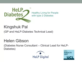 Kingshuk Pal  (GP and HeLP-Diabetes Technical Lead)  Helen Gibson (Diabetes Nurse Consultant
