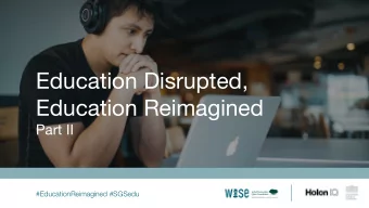 Education Disrupted,  Education Disrupted,  Education Reimagined  Education Reimagined  Part II