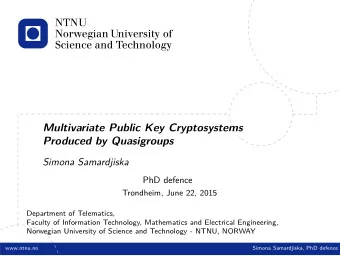 Multivariate Public Key Cryptosystems  Produced by Quasigroups  Simona Samardjiska  PhD defence