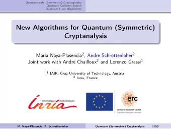 New Algorithms for Quantum (Symmetric)  Cryptanalysis Mara Naya-Plasencia 2 , Andr