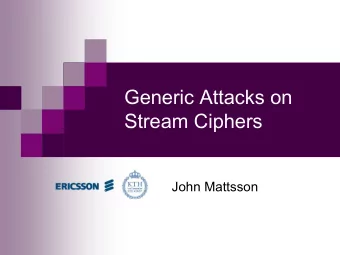 Generic Attacks on  Stream Ciphers  John Mattsson  Generic Attacks on Stream Ciphers  2/22