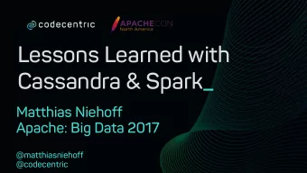 Lessons Learned with  Cassandra &amp; Spark_  Matthias Niehoff  Apache: Big Data 2017
