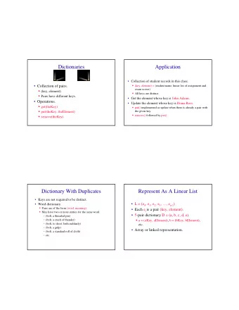 Dictionaries  Application   Collection of student records in this class.   Collection of