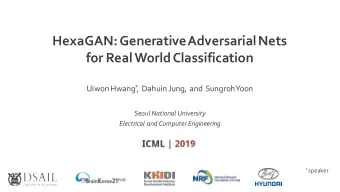 HexaGAN: Generative Adversarial Nets  for Real World Classification    Uiwon Hwang ,  Dahuin