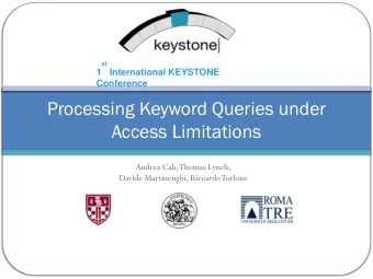 Processing Keyword Queries under Access Limitations Andrea Cal, Thomas Lynch, Davide Martinenghi,