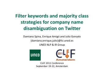 disambiguation on Twitter  Damiano Spina, Enrique Amig and Julio Gonzalo