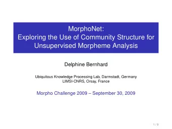 MorphoNet:  Exploring the Use of Community Structure for  Unsupervised Morpheme Analysis  Delphine