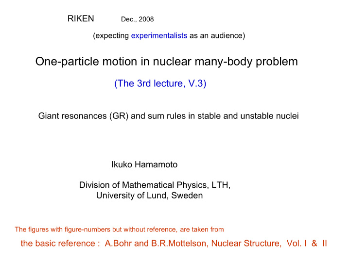 one particle motion in nuclear many body problem