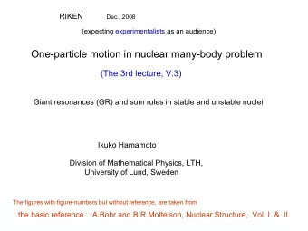 One-particle motion in nuclear many-body problem  (The 3rd lecture, V.3)  Giant resonances (GR) and